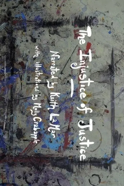 The Injustice of Justice poster