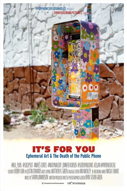 It's For You: Ephemeral Art & The Death of the Public Phone poster