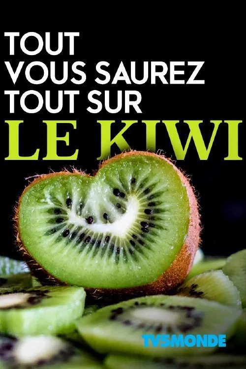 Tout, vous saurez tout sur le kiwi poster