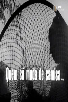 Quem Só Muda de Camisa… poster