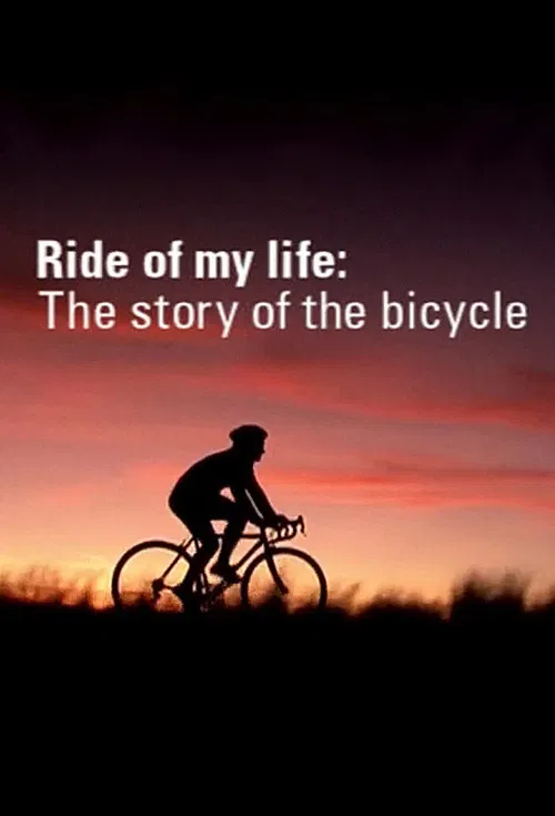 Ride of My Life: The Story of the Bicycle poster