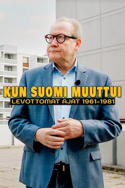 Kun Suomi muuttui - levottomat ajat 1961–1981 poster