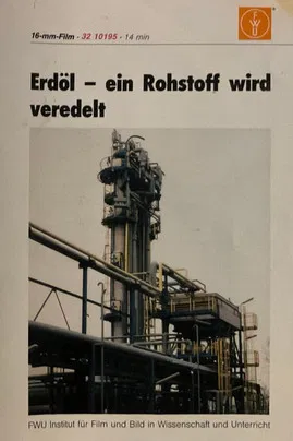 Erdöl - ein Rohstoff wird veredelt poster