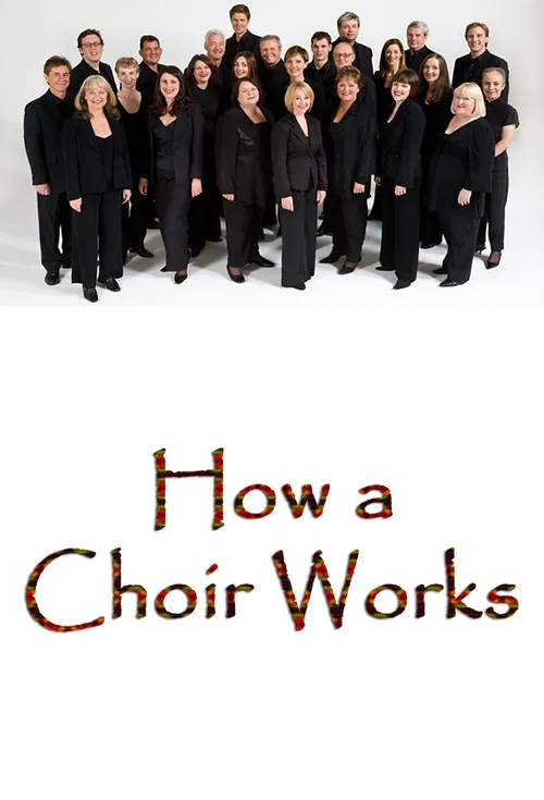 How a Choir Works poster