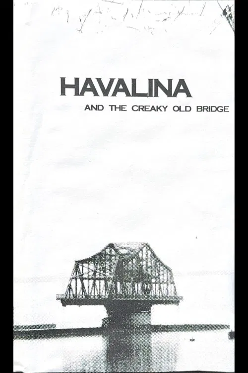 Havalina And The Creaky Old Bridge poster