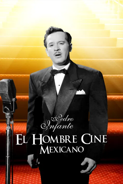 El hombre cine mexicano: Pedro Infante, el mito poster
