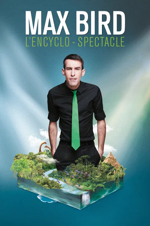 Max Bird : l'encyclo-spectacle poster