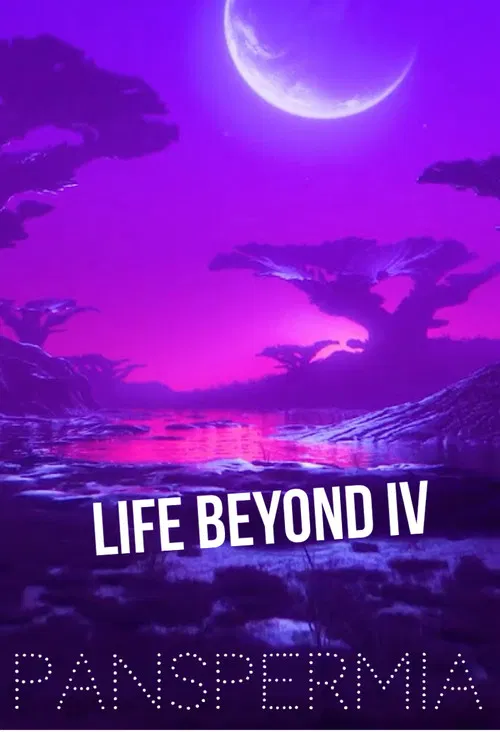 Life Beyond IV: PANSPERMIA poster