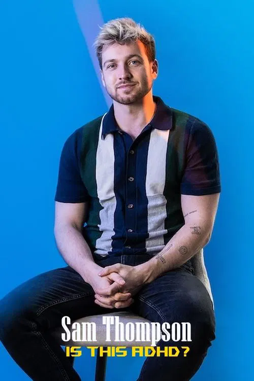 Sam Thompson: Is This ADHD? poster