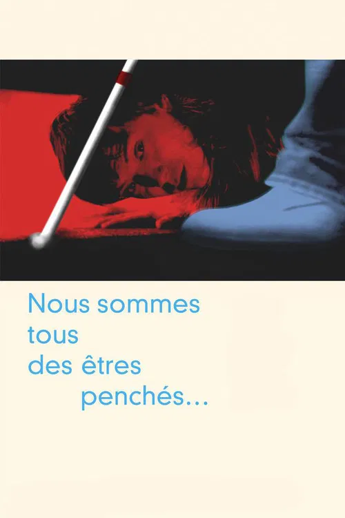 Nous sommes tous des êtres penchés... poster