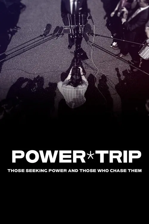 Power Trip: Those Who Seek Power and Those Who Chase Them poster