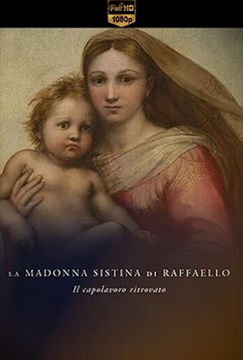 La Madonna Sistina di Raffaello - Il capolavoro ritrovato poster