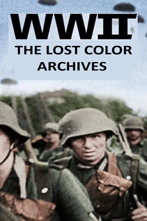 WWII: The Lost Color Archives poster