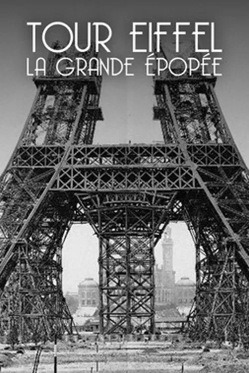 Tour Eiffel : La Grande Épopée poster