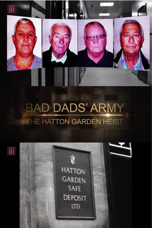 Bad Dads' Army: The Hatton Garden Heist poster