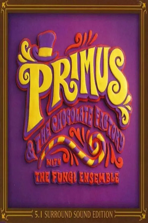 Primus - Primus & The Chocolate Factory With The Fungi Ensemble poster