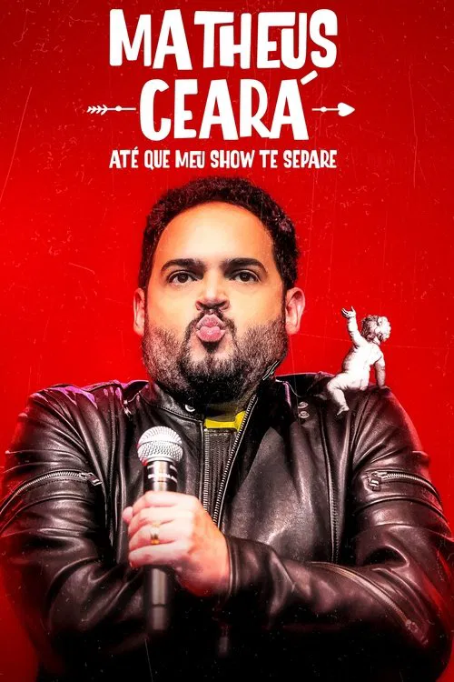 Matheus Ceará: Até Que Meu Show Te Separe poster