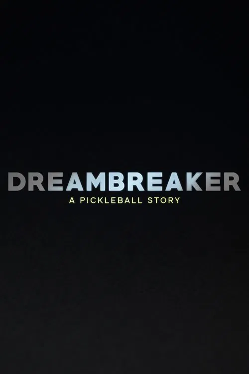 Dreambreaker: A Pickleball Story poster