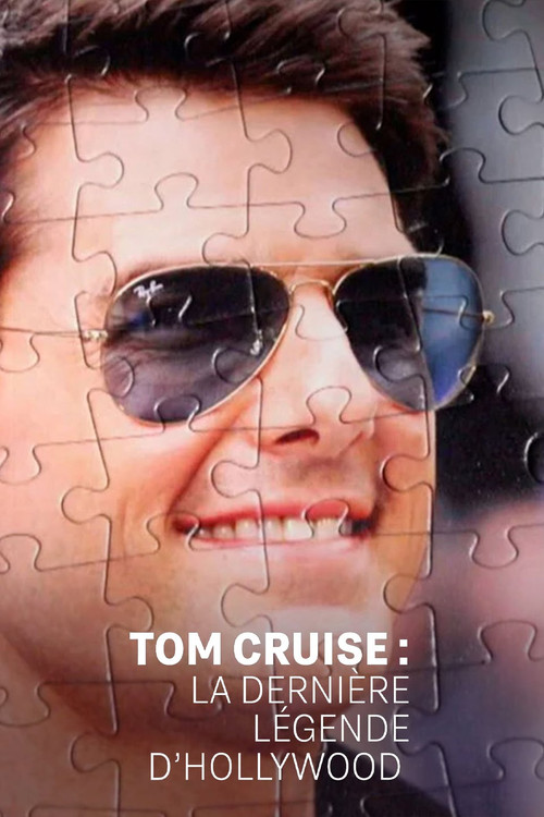 Tom Cruise : la dernière légende d'Hollywood poster