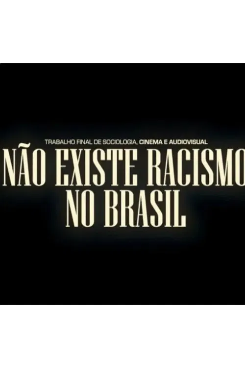 Não Existe Racismo no Brasil poster