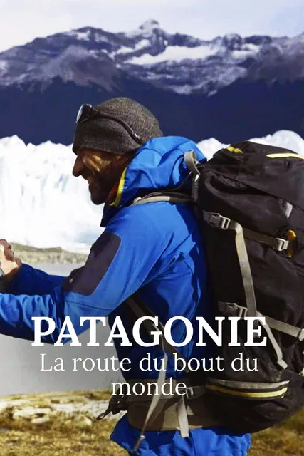 Patagonie, la route du bout du monde poster