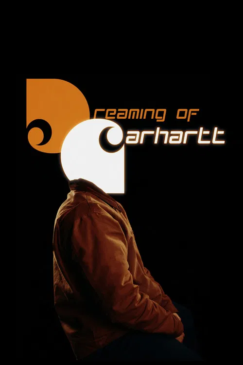 Dreaming Of Carhartt poster