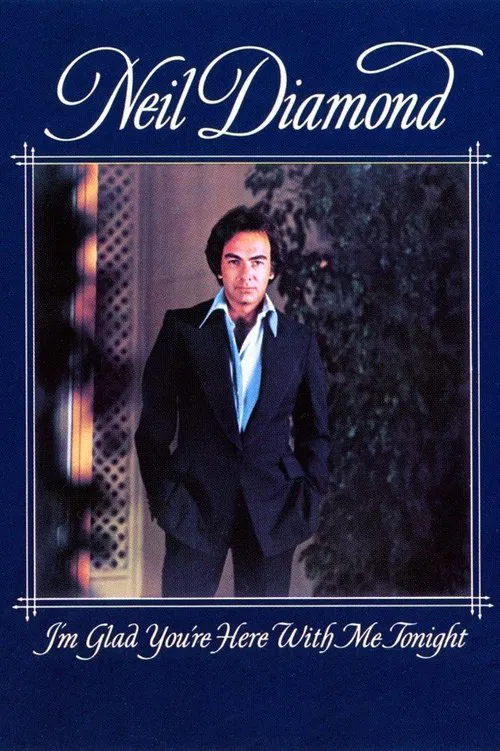 Neil Diamond: I'm Glad You're Here with Me Tonight poster