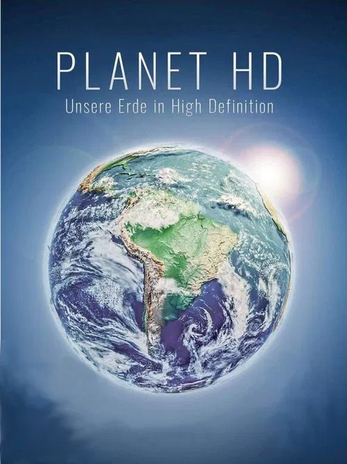 Planet HD: Unsere Erde in High Definition poster