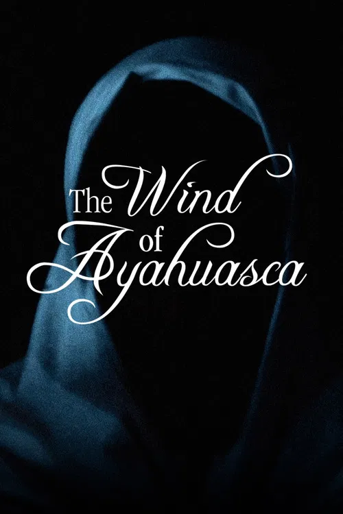 The Wind of Ayahuasca poster