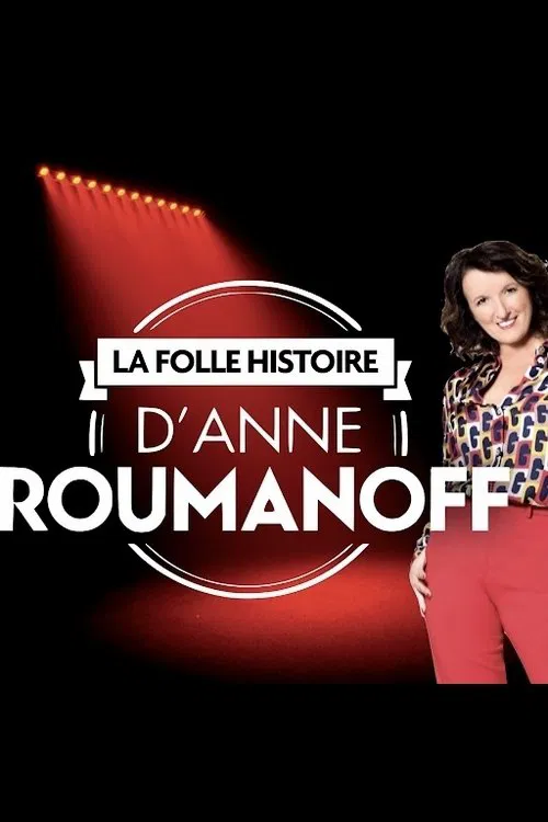 La folle histoire d'Anne Roumanoff poster