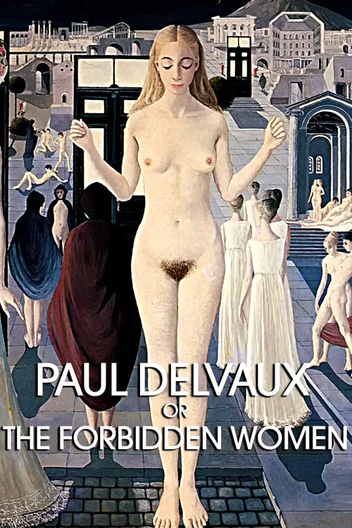 Paul Delvaux or the Forbidden Women poster