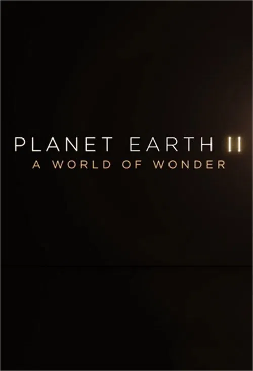 Planet Earth II: A World of Wonder poster