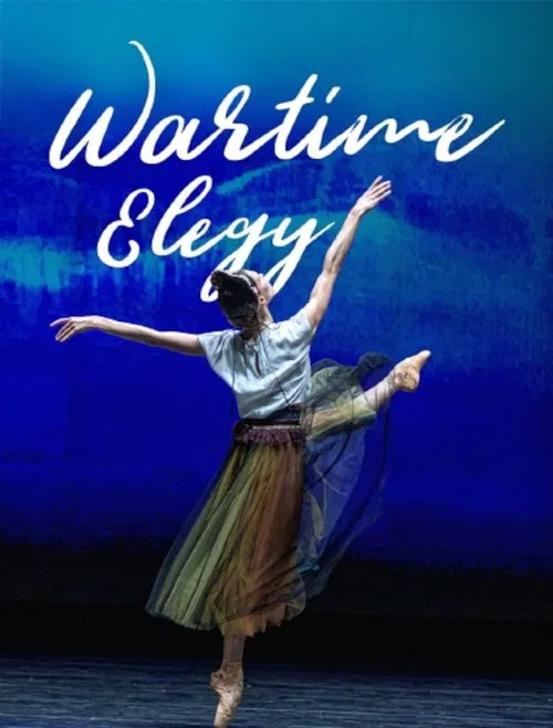 Wartime Elegy - An evening of ballet at the National Opera of Ukraine poster