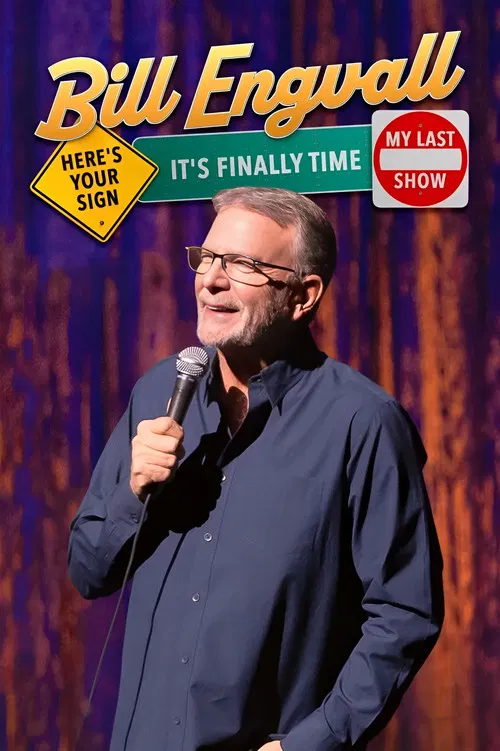 Bill Engvall: Here's Your Sign, It's Finally Time My Last Show poster