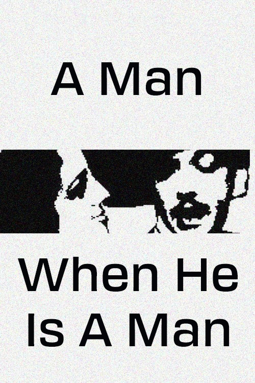 A Man, When He Is a Man poster