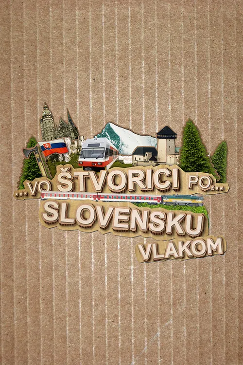 Vo štvorici po Slovensku vlakom poster