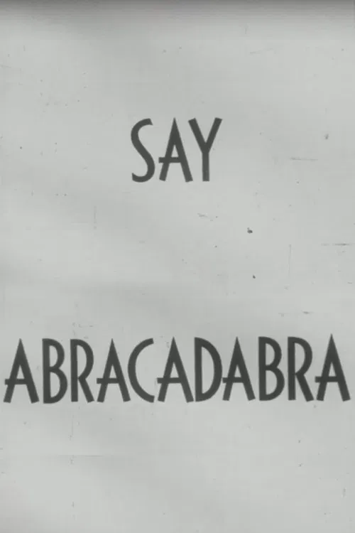 Say Abracadabra poster