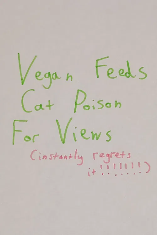 Vegan Feeds Cat Poison For Views poster