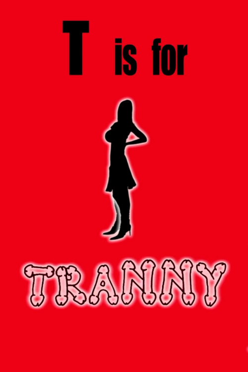 T is for Tranny poster