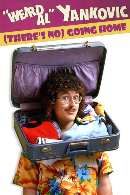 'Weird Al' Yankovic: (There's No) Going Home poster