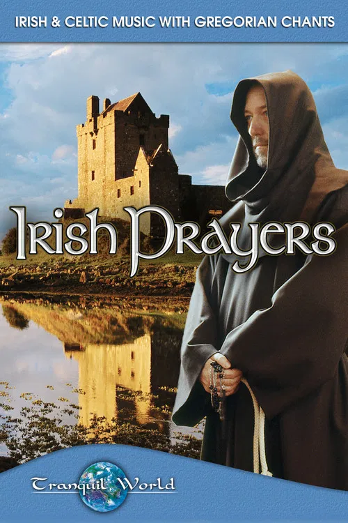 Irish Prayers: Tranquil World - Irish & Celtic Music with Gregorian Chants poster