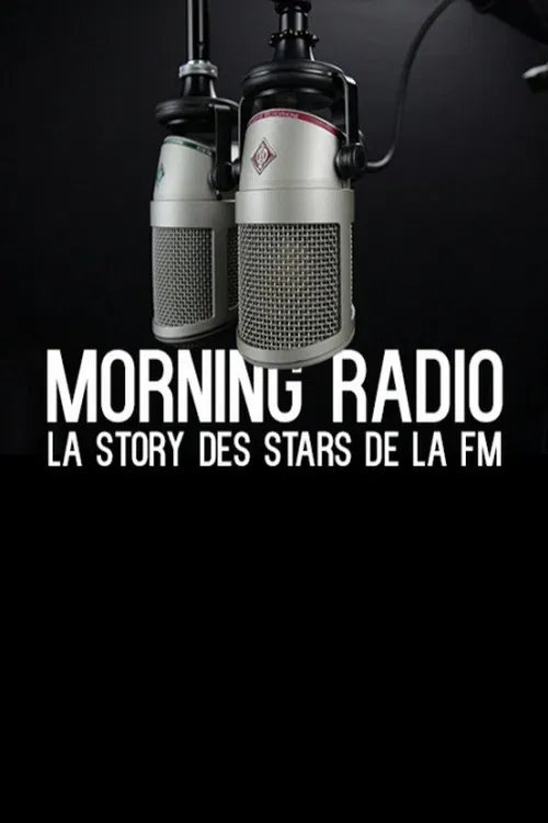 Morning Radio - La story des stars de la FM poster