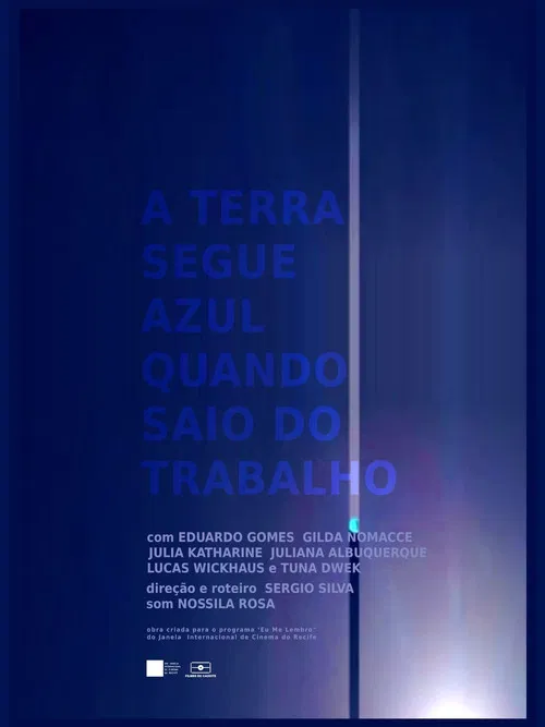 The Earth Is Still Blue When I Get Off Work poster