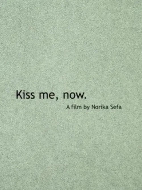 Kiss Me, Now. poster