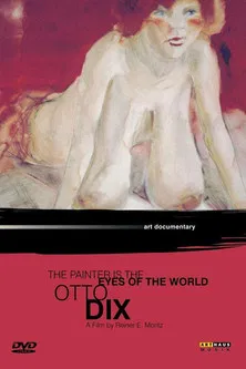 Otto Dix: The Painter is the Eyes of the World poster