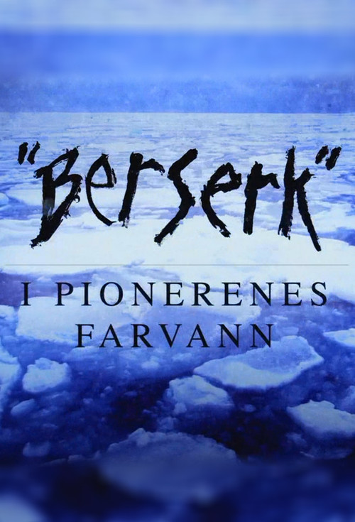 Berserk - i pionerenes farvann poster