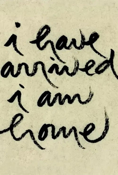 I Have Arrived, I Am Home poster