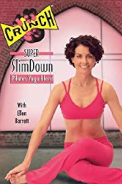 Crunch: Super SlimDown - Yoga/Pilates Blend poster