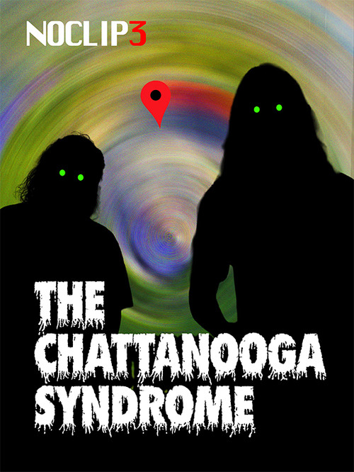 The Chattanooga Syndrome - NOCLIP 3 poster