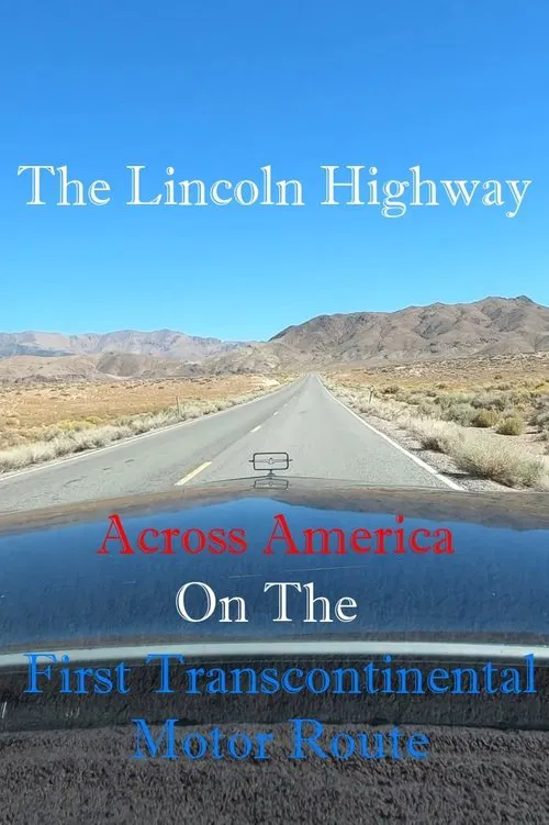 The Lincoln Highway: Across America on the First Transcontinental Motor Route poster